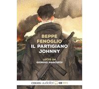 Audiolibro Beppe Fenoglio - Il Partigiano Johnny Letto Da Giorgio Marchesi. Audi
