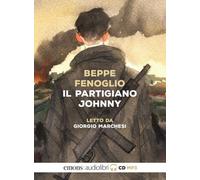 Audiolibro Beppe Fenoglio - Il Partigiano Johnny Letto Da Giorgio Marchesi. Audi