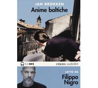 Audiolibro Jan Brokken - Anime Baltiche Letto Da Filippo Nigro. Audiolibro. CD A
