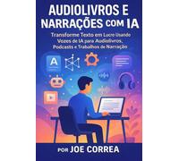 Audiolivros e Narrações com IA: Transforme Texto em Lucro Usando Vozes de IA para Audiolivros, Podcasts e Trabalhos de Narração: 5