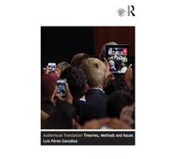 Audiovisual Translation: Theories, Methods and Issues