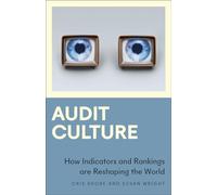Audit Culture: How Indicators and Rankings are Reshaping the World
