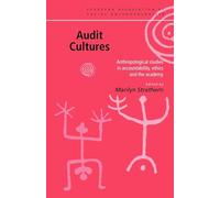 Audit Cultures: Anthropological Studies in Accountability, Ethics and the Academy