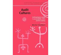 Audit Cultures: Anthropological Studies in Accountability, Ethics and the Academy