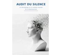 Audit du silence: depression mental,Roman psychologique,Schizophrénie et résilience