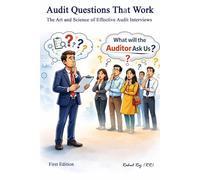 Audit Questions That Work: The Art and Science of Effective Audit Interviews