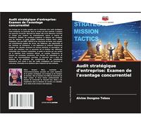 Audit stratégique d'entreprise: Examen de l'avantage concurrentiel
