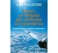 Audit: un metodo per verificare la rispondenza. Esempi pratici in ambito aeronautico