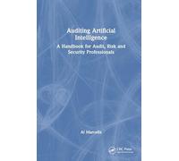 Auditing Artificial Intelligence: A Handbook for Audit, Risk, and Security Professionals