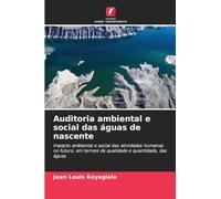 Auditoria ambiental e social das águas de nascente: Impacto ambiental e social das atividades humanas no futuro, em termos de qualidade e quantidade, das águas