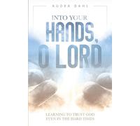 Audra Dahl Into Your Hands, O Lord (Tascabile)