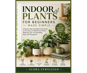 Audra Fernleigh Indoor Plants for Beginners Made Simple (Tascabile)