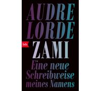 Audre Lorde Karen Nölle Zami: Eine neue Schreibweise meines Namens (Tascabile)