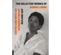 Audre Lorde The Selected Works of Audre Lorde (Tascabile)