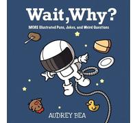 Audrey Bea Wait, Why? (Tascabile) Illustrated Jokes