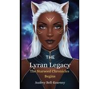 Audrey Bell-Kearney The Lyran Legacy (Tascabile) Starseed Chronicles