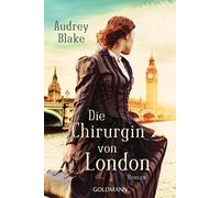 Audrey Blake Kerstin Ostendorf Die Chirurgin von London: Roman (Tascabile)