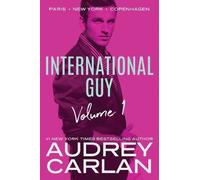 Audrey Carlan International Guy: Paris, New York, Copenhagen (Tascabile)