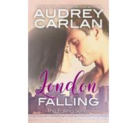Audrey Carlan London Falling (Tascabile) Falling Series