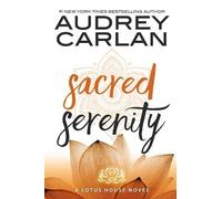 Audrey Carlan Sacred Serenity (Tascabile) Lotus House