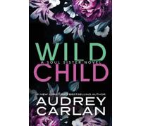 Audrey Carlan Wild Child (Tascabile)