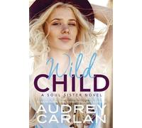 Audrey Carlan Wild Child (Tascabile)