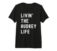 Audrey Che Vive la Vita di Audrey Nome Divertente Maglietta Premium