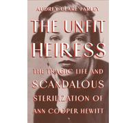 Audrey Clare Farley The Unfit Heiress (Copertina rigida)