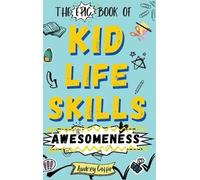 Audrey Coffie Epic Book of Kid Life Skills Awesomeness (Copertina rigida)