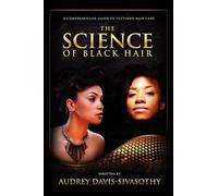 Audrey Davis-Sivasothy The Science of Black Hair (Copertina rigida)