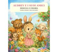 Audrey e i suoi amici: Disegna e colora