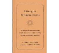 Audrey Elledge Elizabeth Moore Liturgies for Wholeness (Copertina rigida)