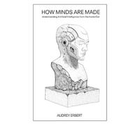 Audrey Erbert How Minds Are Made (Tascabile)