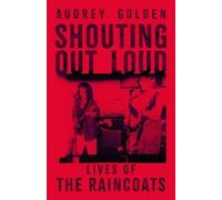 Audrey Golden Shouting Out Loud (Copertina rigida)