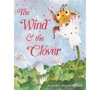 Audrey H Weber The Wind & the Clover (Copertina rigida)