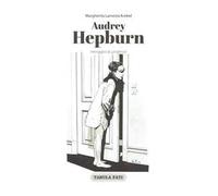 Audrey Hepburn. Immagini di un'attrice