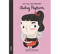 Audrey Hepburn: Little People, Big Dreams. Deutsche Ausgabe | Kinderbuch ab 4 Jahre