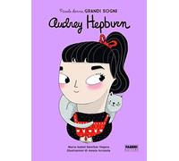 audrey hepburn piccole donne grandi sogni sanchez vegara 8891580589