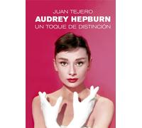 AUDREY HEPBURN: UN TOQUE DE DISTINCIÓN