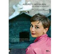 Audrey Hepburn. Un'anima elegante