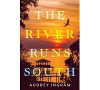 Audrey Ingram The River Runs South (Tascabile)
