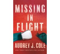 Audrey J. Cole Missing in Flight (Tascabile)