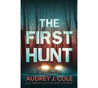Audrey J Cole The First Hunt (Tascabile)