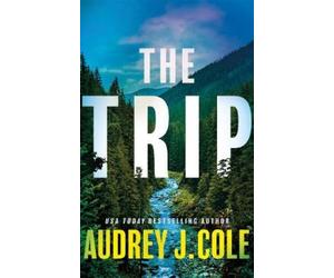 Audrey J. Cole The Trip (Tascabile)