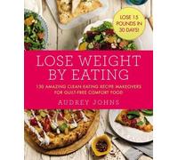 Audrey Johns Lose Weight by Eating (Tascabile) Lose Weight By Eating