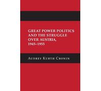 Audrey Kurth Cr Great Power Politics and the Struggle Over Austria, (Tascabile)