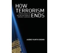 Audrey Kurth Cronin How Terrorism Ends (Tascabile)