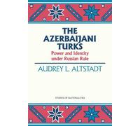Audrey L. Alstadt The Azerbaijani Turks (Copertina rigida)