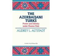 Audrey L. Alstadt The Azerbaijani Turks (Tascabile)