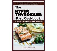 Audrey McAllister The Hyperthyroidism Diet Cookbook (Tascabile)